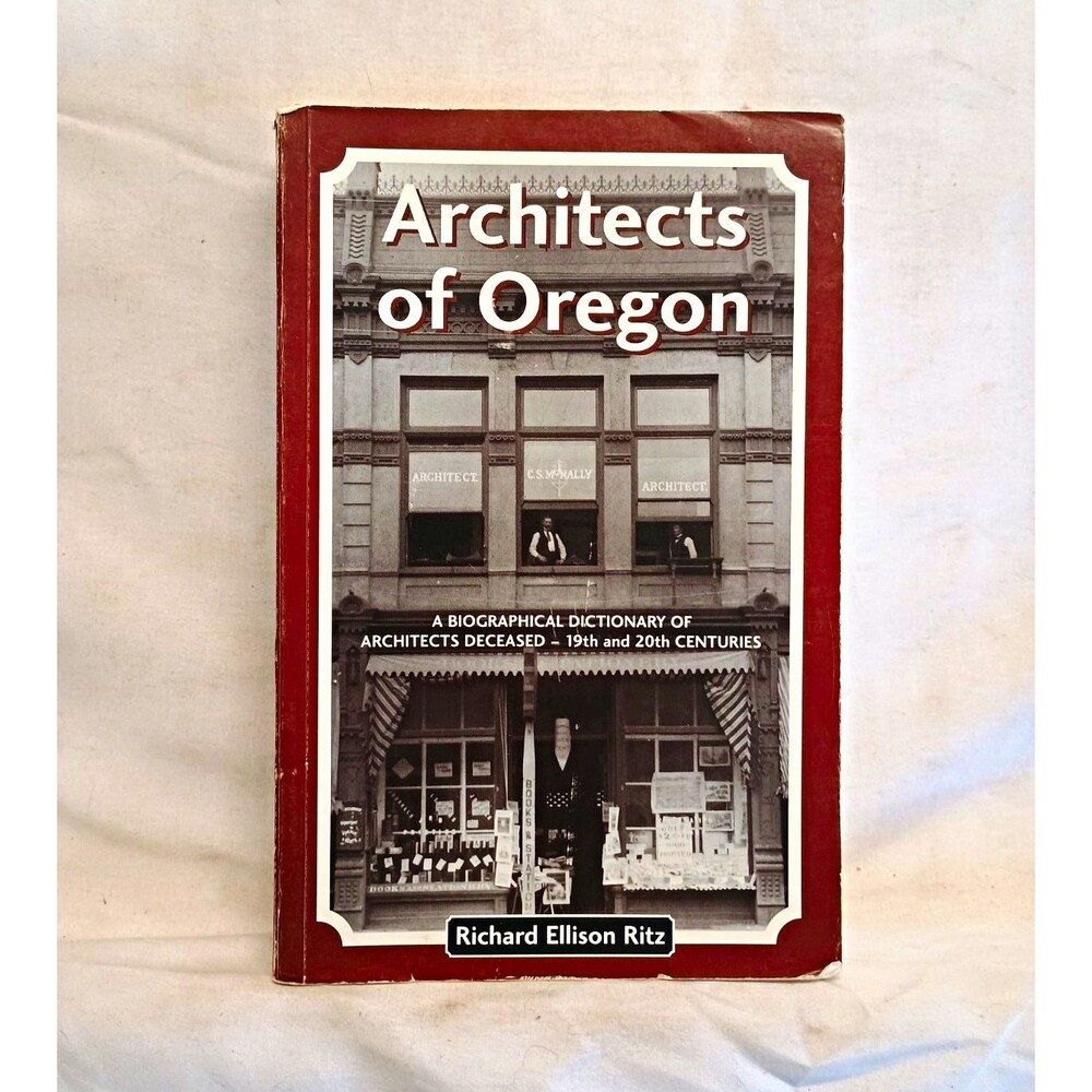 Architects of Oregon Richard Ellison Ritz 2003 1st Printing Architecture History